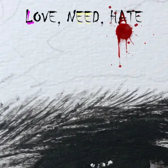 Love, Need, Hate by Olo