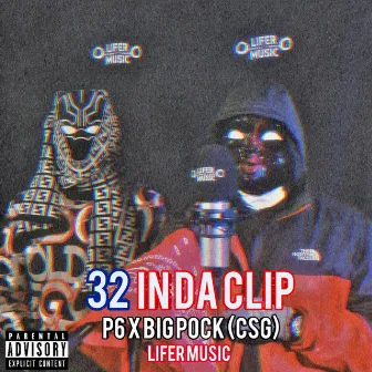 32 In Da Clip (Freestyle) by P6