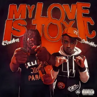 My Love Is Toxic by Gloccboy