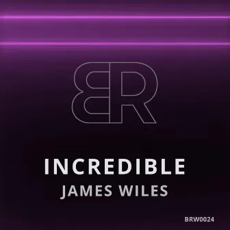 Incredible by James Wiles