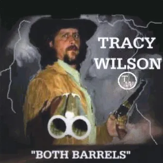 Both Barrels by Tracy Wilson