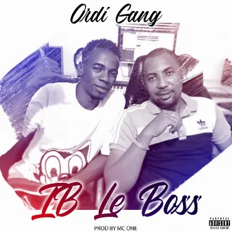 Ib le boss by Ordi Gang