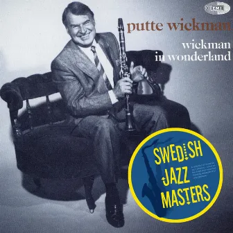 Swedish Jazz Masters: Wickman In Wonderland by Putte Wickman