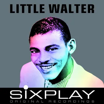 Six Play: Little Walter - EP by Little Walter & His Jukes