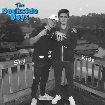 Shy Kids by The Dockside Boys