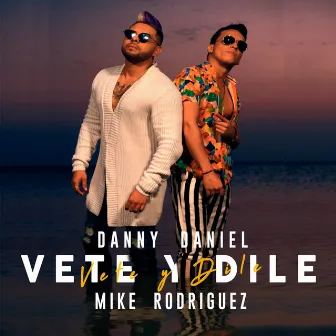 Vete y Dile by Mike Rodriguez