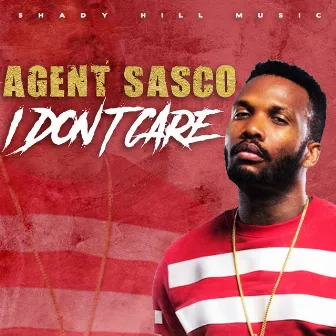 I Don't Care by Agent Sasco (Assassin)