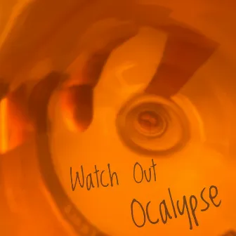 Watch Out by Ocalypse