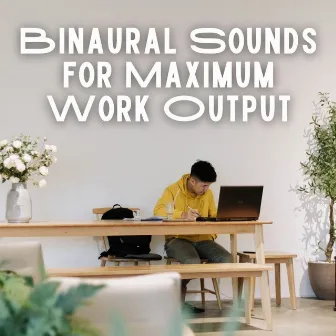 Binaural Sounds for Maximum Work Output by Binaural Moods