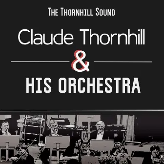 The Thornhill Sound by Claude Thornhill & His Orchestra