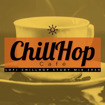 Lofi Chillhop Study Mix 2020 by ChillHop Cafe