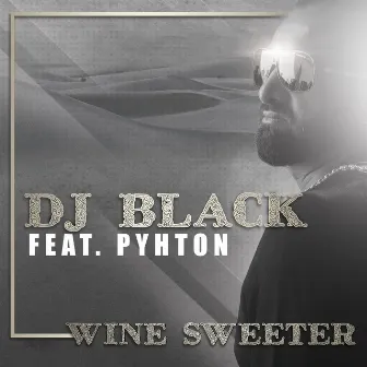 Wine Sweeter by DJ Black