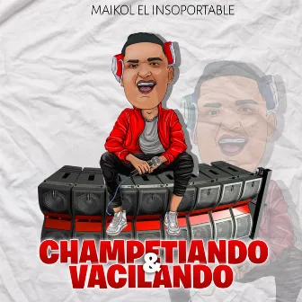 Champetiando & Vacilando by maikol el insoportable