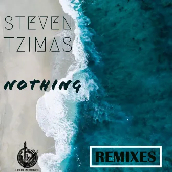 Nothing (Remixes) by Steven Tzimas