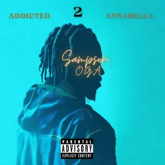 Addicted 2 Annabella by Sampson O.G.A