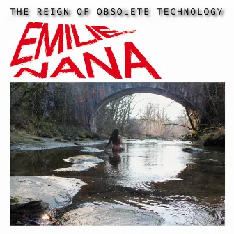 The Reign of Obsolete Technology EP by Emilie Nana