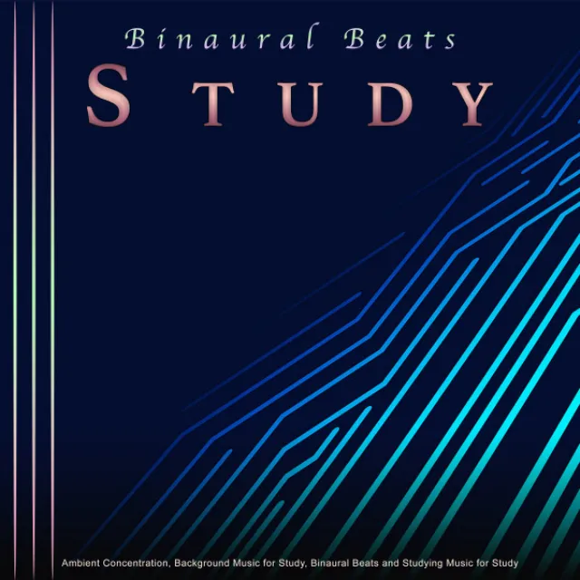 Binaural Beats Study: Ambient Concentration, Background Music for Study, Binaural Beats and Studying Music for Study