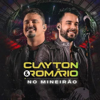 No Mineirão (Ao Vivo) by Clayton & Romário