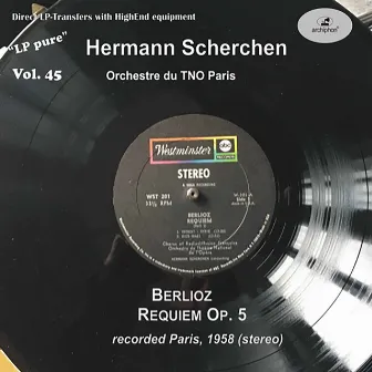 LP Pure, Vol. 45: Scherchen Conducts Berlioz (Historical Recording) by Orchestre du Théâtre National de l'Opéra Paris