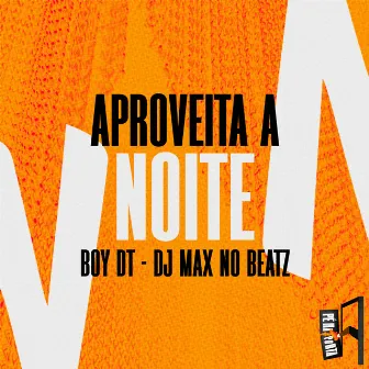 Aproveita A Noite by Boy DT