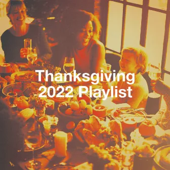 Thanksgiving 2022 Playlist by Best Of Hits