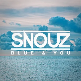 Blue & You by Snouz