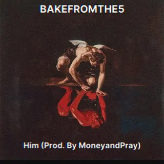 Him by Bakefromthe5