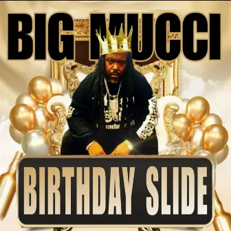 Birthday Slide by Big Mucci