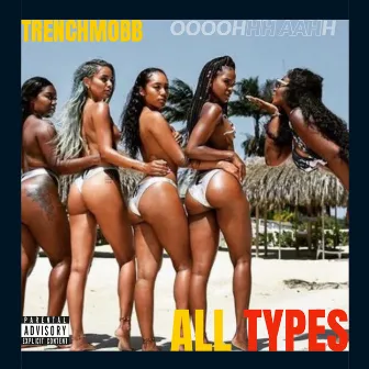 All Types by TrenchMobb