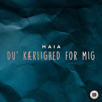 Du' Kærlighed For Mig by MAIA