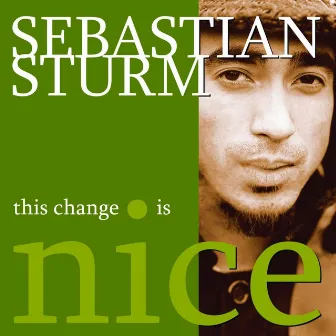 This Change Is Nice by Sebastian Sturm