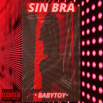 Sin Bra by Babytoy