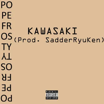 Kawasaki by POPE FROSTY