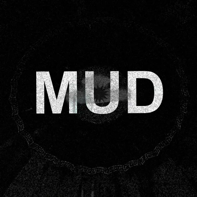 MUD (Some Leave, Some Stay)