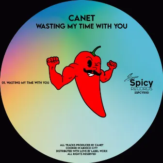 Wasting My Time With You by CANET