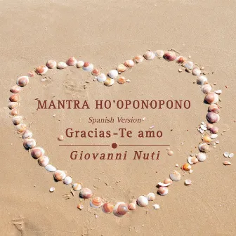 Mantra Ho'oponopono (Gracias, Te Amo - Spanish Version) by Giovanni Nuti