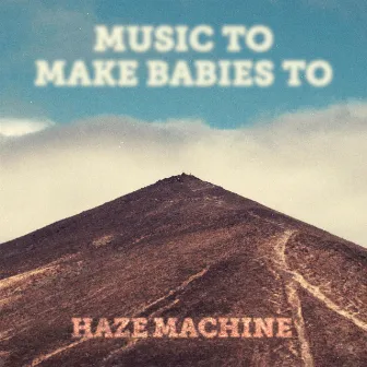 Haze Machine by Music to make babies to