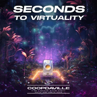 Seconds To Virtuality by CoopDaville