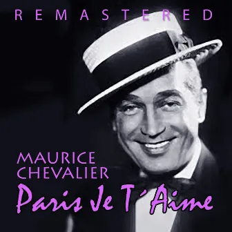 Paris je t´aime (Remastered) by Maurice Chevalier