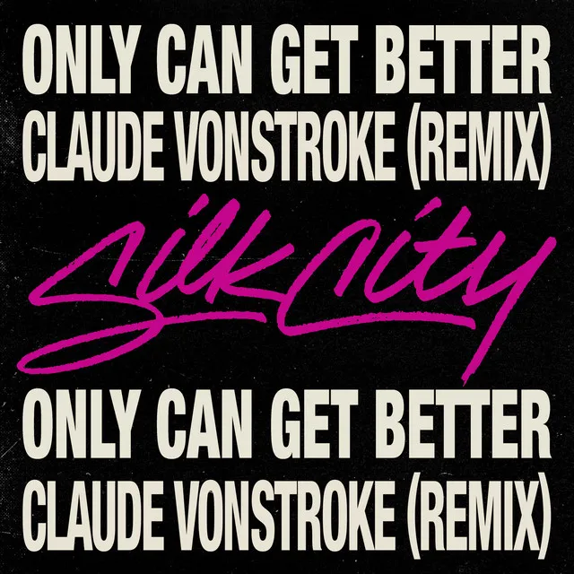 Only Can Get Better (feat. Daniel Merriweather) - Claude VonStroke Remix