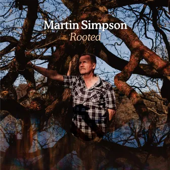 Rooted (Deluxe Version) by Martin Simpson