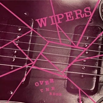 Over the Edge by Wipers