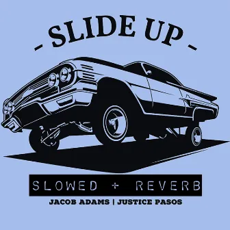 Slide Up (SLOWED + REVERB) by Jacob Adams