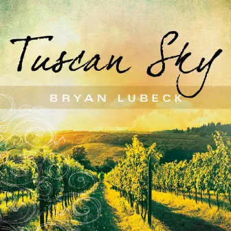 Tuscan Sky by Bryan Lubeck