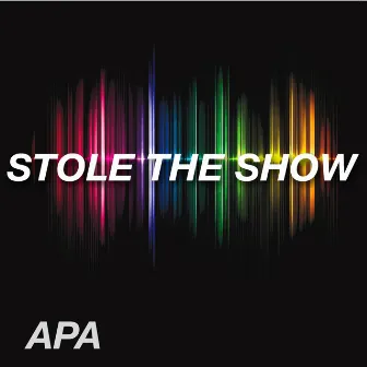 Stole the Show (Single Version) by Apa