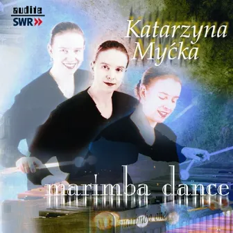 Andrew Thomas & Benjamin Wittiber & Eckhard Kopetzki & Emmanuel Séjourné & John Thrower & Keiko Abe & Matthias Schmitt & Ney Rosauro: Marimba Dance by Katarzyna Mycka