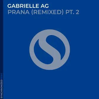 Prana (Remixed) Pt. 2 by Gabrielle Ag