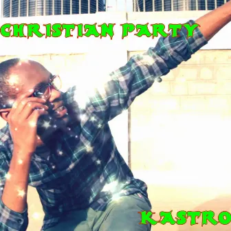 Christian Party - Single by Kastro