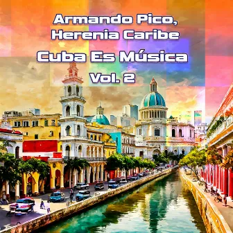 Cuba Es Música, Vol.2 by Herencia Caribe