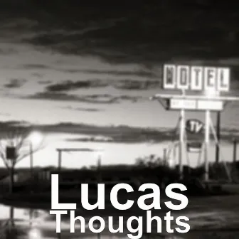 Thoughts by Lucas